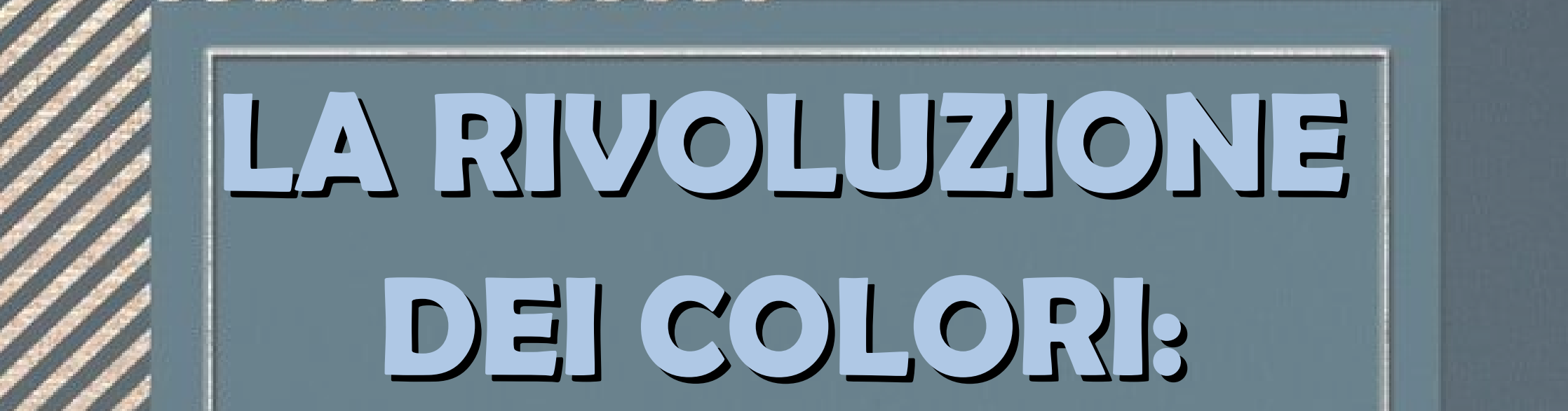 La Rivoluzione dei Colori